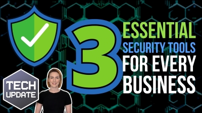 Three Essential Security Tools For Every Businness